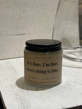 Load image into Gallery viewer, It’s fine I’m fine